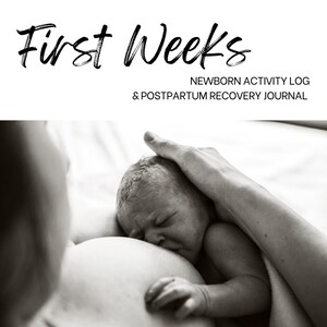 May include: Black and white image of a newborn baby nestled against a person's chest. The text "First Weeks" is at the top, with "NEWBORN ACTIVITY LOG & POSTPARTUM RECOVERY JOURNAL" below. The author's name, "Kate Dewey," is at the bottom.