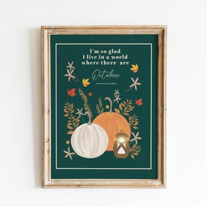 I&#39;m So Glad I Live In A World Where There Are Octobers | Anne Of Green Gables Quote | Fall Home Decor|