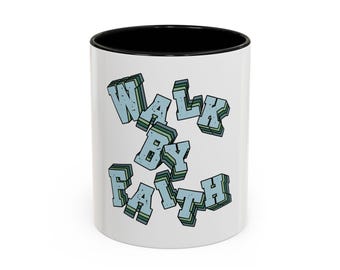 Walk By Faith Mug | Accent Coffee Mug 11oz 15oz