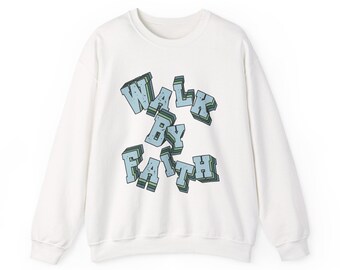 Walk By Faith Sweatshirt | 3D Block Letter Christian Faith Design