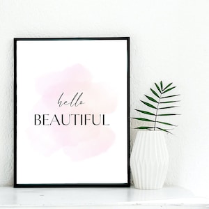Hello Beautiful 8.5 X 10, Digital Print, Wall Art Print, Digital Downloads, Printable Art