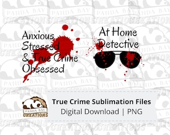 True Crime PNG, Sublimation PNG, True Crime Junkie, Murder Shows, Blood Splatter PNG Files, Digital Download, Sublimation File, Shirt Design