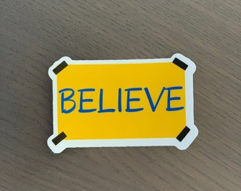 Believe Sticker, Laptop Decals, Hydroflask, Die cut, Waterproof,  Water bottle, Soccer, Be a goldfish, Hot brown water, Be Curious