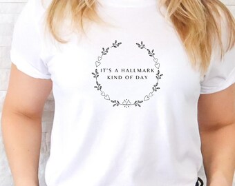 Hallmark "It's a Hallmark Kind of Day" T-shirt, Hallmark Movie Channel T-shirt