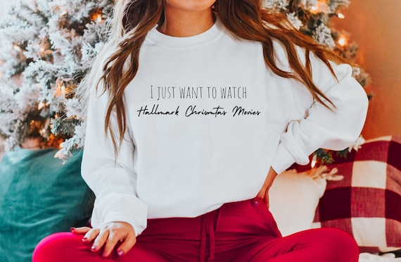 Buy Hallmark Christmas Sweatshirt i Just Want to Watch Hallmark