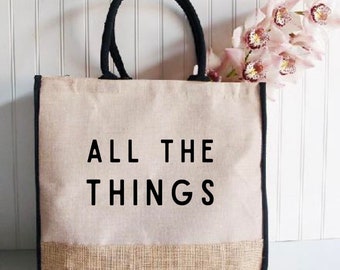 All The Things- Lustige Jutetasche- Jutetasche- Lehrer geschenk- Neue Mama Tasche- Geschenk für Freundin- Geschenkidee für Sie- Strandtasche- Buchtasche