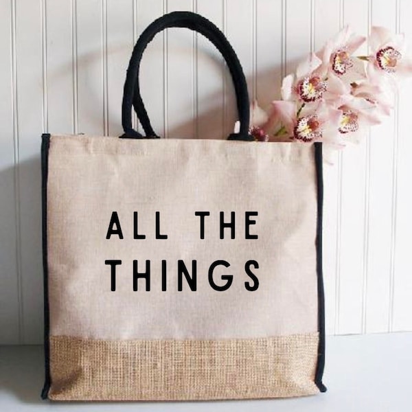 All The Things- Funny Tote Bag- Burlap Jute Bag- Teacher gift- New Mom Bag- Mom Bag- Gift for Friend- Gift idea for Her- Beach Bag- Book Bag