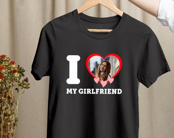 Custom Photo T Shirt, I Love My Girlfriend Shirt, Couples Matching Birthday Party Graphic Tee, Personalised Photo Printed Shirt, Gift GF BF