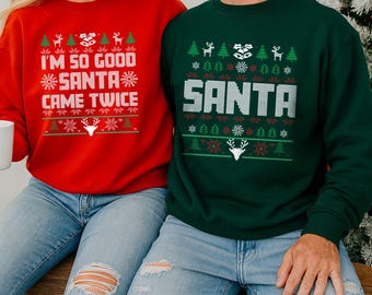 Lustiges Paar hässliches Weihnachten Sweatshirt, passende Paare Rundhalspullover, ich bin soo gut Santa Came Twice Pullover, Weihnachtsgeschenke für Sie
