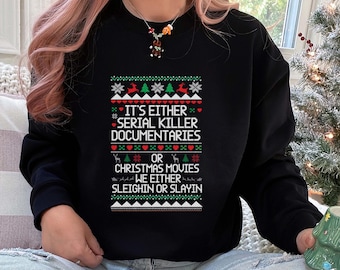 Funny Ugly Christmas Sweatshirt, Christmas Holiday Movie Crewneck Sweater, Slayin or Sleighin Xmas Party Jumper, Festive Tops, Gifts for Her