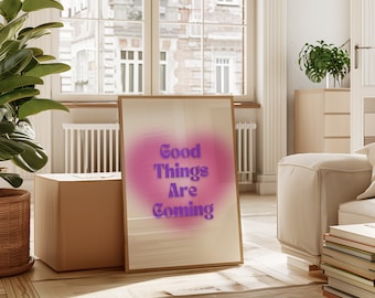Aura Wall Art: Good Things Are Coming - Pink Dorm Decor (Digital Download)