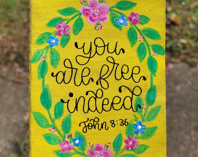 You Are Free Indeed Bible Verse 3.5x5.5 Hand-painted, Floral Notebook ...