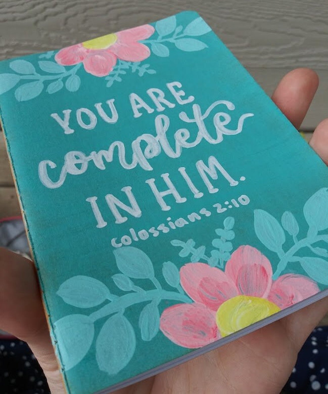 You Are Complete in Him 4x6 Hand-painted Floral Notebook, Colossians 2: ...