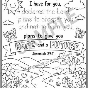 May include: Black and white coloring page with the text "For I know the plans I have for you...plans to give you HOPE and a FUTURE." Includes a smiling sun, clouds, butterflies, flowers, and a winding path. Text from Jeremiah 29:11.