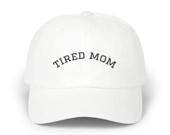 Tired Mom Embroidered Classic Dad Cap