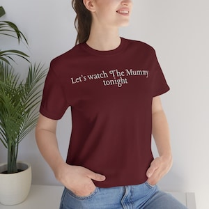 Lets Watch The Mummy Tonight Unisex Jersey Short Sleeve Tee