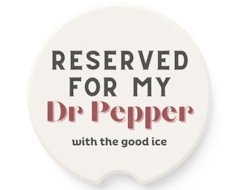 Reserved for My Dr Pepper with the Good Ice Soapstone Car Coaster