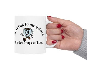 No me hables antes o después de mi taza de café, (11oz)