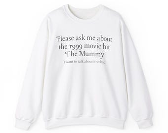 Please Ask Me About the 1999 Movie Hit The Mummy Unisex Heavy Blend Crewneck Sweatshirt