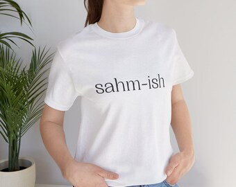 sahm-ish stay at home mom ish Unisex Jersey Short Sleeve Tee