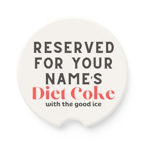 Personalized Car Coasters, Reserved for Your Name Diet Coke, Coke, Coke Zero, Dr Pepper, Diet Dr Pepper, Sonic Drink, Water Cup, free ship