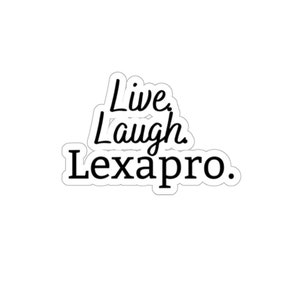 Live Laugh Lexapro Die-Cut Stickers in multiple sizes