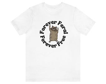 Forever Feral Forever Free Raccoon Unisex Jersey Short Sleeve Tee