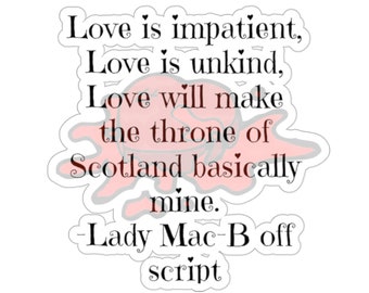 Love is Impatient Lady Macbeth Die-Cut Stickers in multiple sizes
