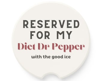 Reserved for my Diet Dr Pepper with the good ice Soapstone Car Coaster