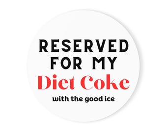 Réservé à mon Coca-Cola light avec le bon dessous de verre de forme carrée ou ronde, dessous de verre Coca light, livraison gratuite