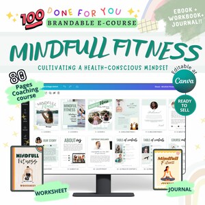 May include: A digital product mockup for a 80-page e-course titled "Mindfull Fitness: Cultivating a Health-Conscious Mindset". The course is presented in a Canva template and includes an ebook, workbook, and journal. The image shows a computer screen displaying the course content, a worksheet, and a journal.