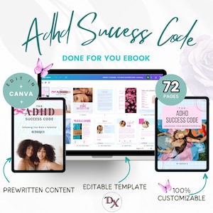 May include: A digital product mockup showing a 72-page ebook titled "The ADHD Success Code: Unlocking Your Brain's Potential". The ebook is shown on a tablet and a computer screen. The ebook is pink and white with a butterfly graphic. The text "Done for You Ebook" is displayed above the ebook.