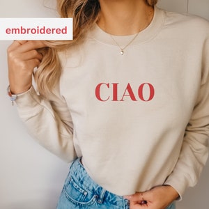 Embroidered sweatshirt, gift for her, embroidered gift, ciao sweater, travel sweatshirt, trendy sweatshirt, y2k
