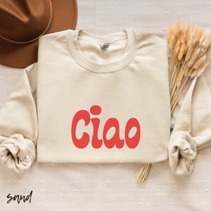 Ciao Womens Sweatshirt |Sweatshirt for women | trendy Graphic Sweatshirt | Trendy Hoodie-Gift for travelers | Italian sweatshirt gift