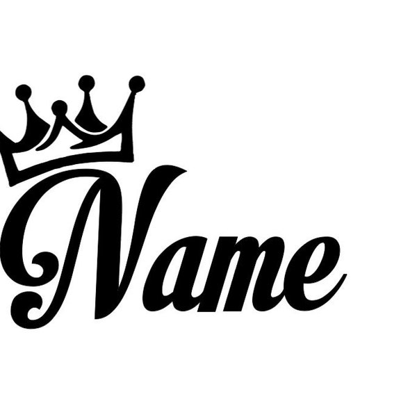 Crown With Custom Name Vinyl Decal- Name With Crown Sticker