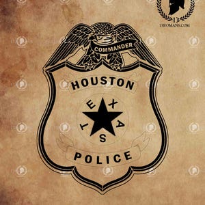 May include: Black and white Houston Police badge design with an eagle and the word "Commander" at the top. The badge features the words "Houston Police" and a star. The words "Digital File - SVG" are at the bottom.