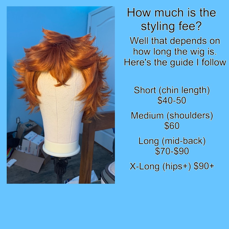 May include: A red-orange wig on a mannequin head. The wig is styled in a short, choppy style. Text on the right side of the image reads: "How much is the styling fee? Well that depends on how long the wig is. Here's the guide I follow Short (chin length) $40-50 Medium (shoulders) $60 Long (mid-back) $70-$90 X-Long (hips+) $90+"