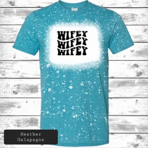 Wifey Shirt - Unisex Funny Shirt - Funny Sublimation Shirt - Bleached Funny Shirt  - Gift For Wife - Gift for her - Bleached Funny Tee