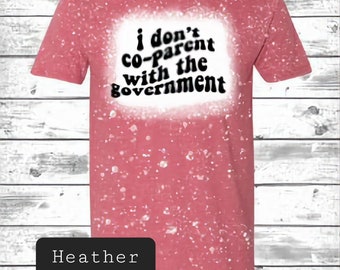 I Don't Coparent with the Government Tshirt