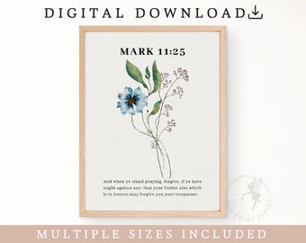 Mark 11:25, Bible Verse Wall Art Download, Christian Artwork Minimalist, Flower Wall Art Digital Download | FEAT02 CHR23