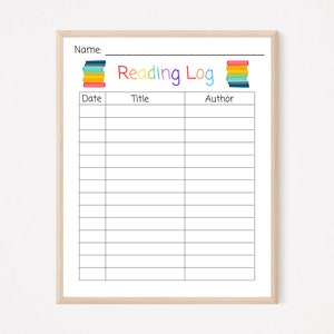 May include: A printable reading log with a title that says "Reading Log". The log has columns for the date, title, and author of books read.