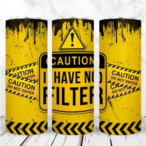 Caution I Have No Filter Tumbler Wrap PNG 20oz Skinny Tumbler Sarcastic Dad Manly Construction Dad Husband Funny Sublimation Seamless Design