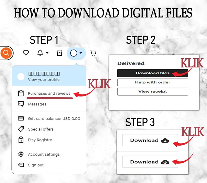 May include: A step-by-step guide on how to download digital files on Etsy. The image shows a screenshot of the Etsy website with instructions on how to download files after purchase. The steps are labeled "Step 1", "Step 2", and "Step 3".