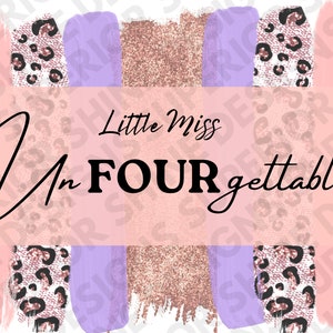 unFOURgettable png file, girls 4th birthday, 4th, birthday shirt design, digital design