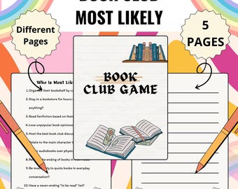 May include: A printable book club game with the title "Book Club Most Likely" and instructions to organize a bookshelf by color, stay in a bookstore for hours, read fanfiction, love unpopular book opinions, host the best book club discussions, relate to the main character, prefer audiobooks over physical books, read the ending of books in one sitting, be most likely to quote books in everyday conversation, and have a never-ending "to be read" list.