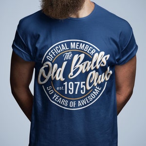 Funny 50th Birthday Shirt, Old Balls Fiftieth Mens Birthday Tee, 50 And Awesome Shirt, Dad Shirt For 50th Adult Birthday Gift 1974 1975 1964