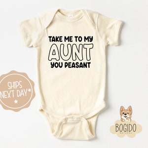 Take Me to My Aunt You Peasant Onesie®, Baby Niece Bodysuit, Cute Nephew Shirts, Funny Aunt Baby Bodysuit, Gift From Aunt, Funny Nephew Gift