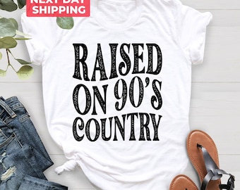 Raised on 90s Country, Country Music Shirt, Western Shirt, Concert Shirt, Vintage 90s Country, Country Concert, Country Music Lover Shirt