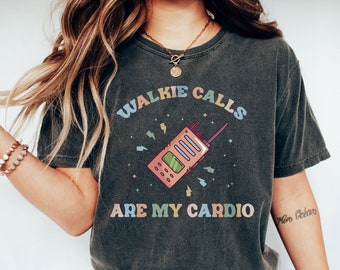 Walkie Calls Are My Cardio Shirt, Special Education Teacher Gift