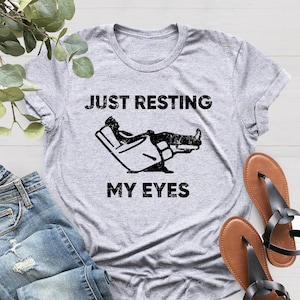 Just Resting My Eyes, Recliner, Dad Shirt, Funny Mens Shirt, Funny Dad Shirt, Funny Father&#39;s Day Shirts, Nap Champ, Gift For Dad